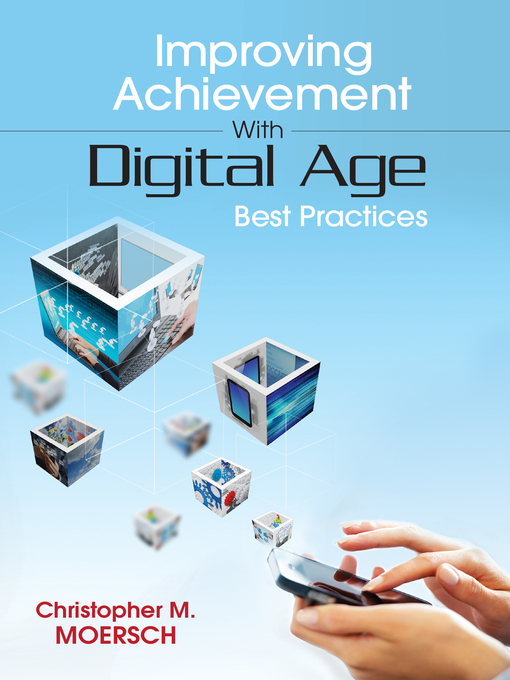 Title details for Improving Achievement With Digital Age Best Practices by Christopher M. Moersch - Wait list